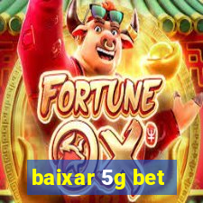 baixar 5g bet